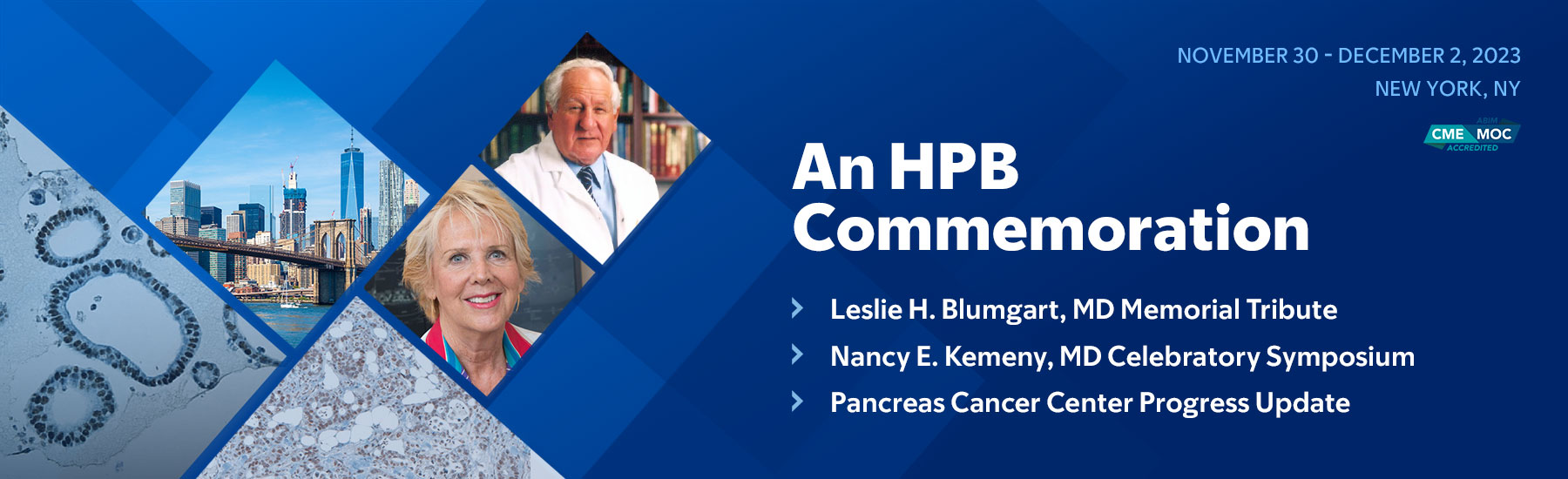 An HPB Commemoration: Leslie H. Blumgart, MD Memorial Tribute; Nancy E. Kemeny, MD Celebratory Symposium; Pancreas Cancer Center Progress Update Banner