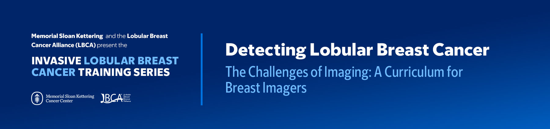 Invasive Lobular Breast Cancer Training Series: Detecting Lobular Breast Cancer — The Challenges of Imaging: A Curriculum for Breast Imagers Banner