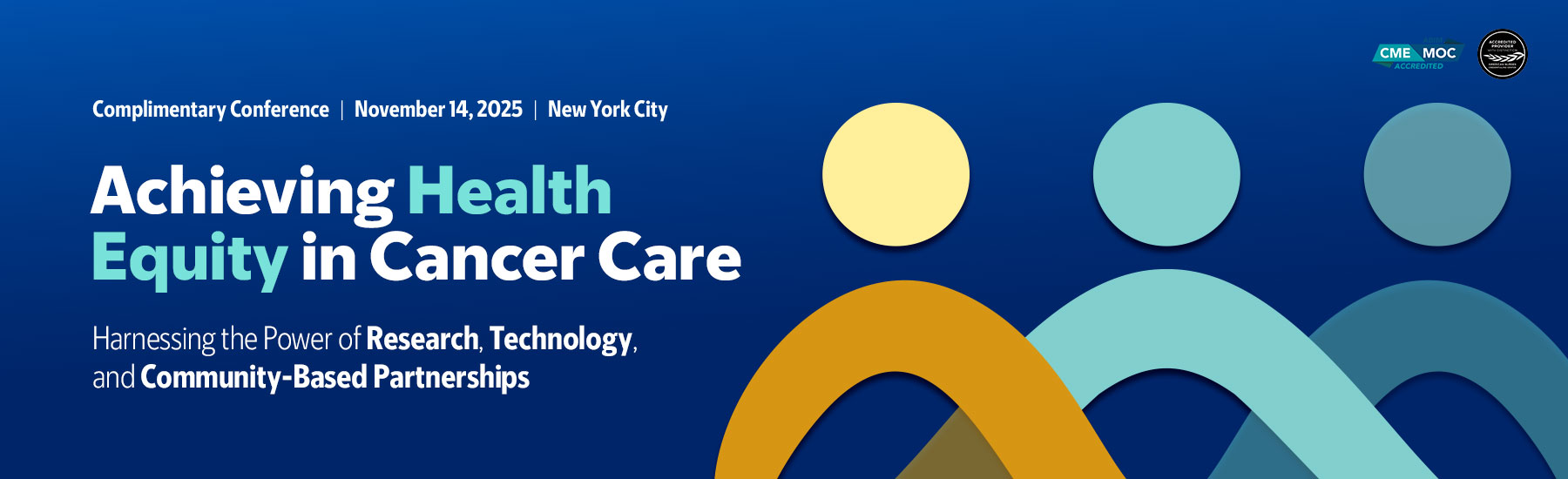 2025 Achieving Health Equity in Cancer Care: Harnessing the Power of Research, Technology, and Community-Based Partnerships Banner