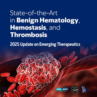 State-of-the-Art in Benign Hematology, Hemostasis, and Thrombosis: 2025 Update on Emerging Therapeutics Banner