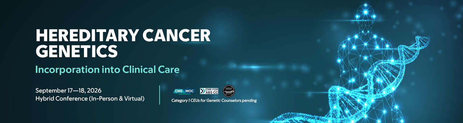 2026 Hereditary Cancer Genetics: Incorporation into Clinical Care Banner