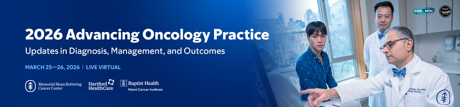 2026 Advancing Oncology Practice: Updates in Diagnosis, Management, and Outcomes Banner