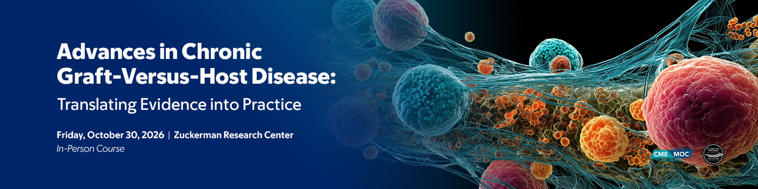 2026 Advances in Chronic Graft-Versus-Host Disease: Translating Evidence into Practice Banner