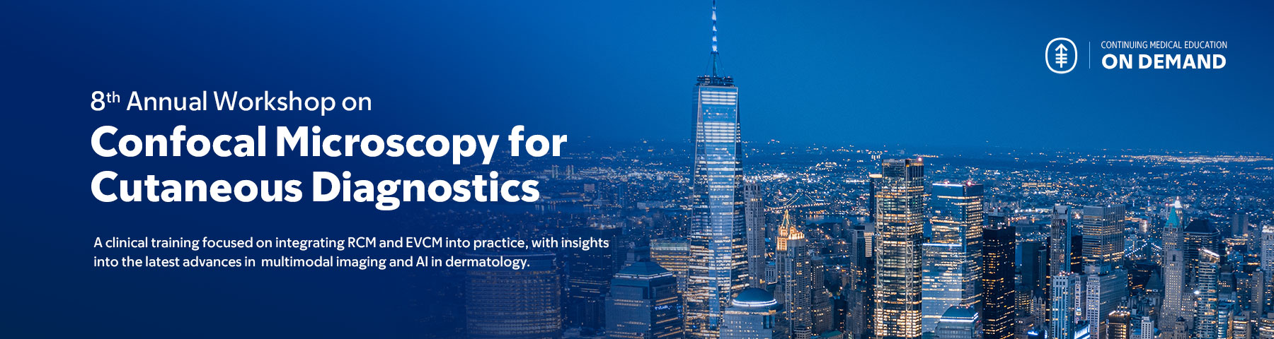 8th Annual Workshop on Confocal Microscopy for Cutaneous Diagnostics — On Demand Banner