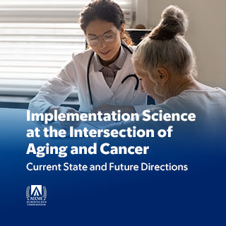2026 Implementation Science at the Intersection of Aging and Cancer: Current State and Future Directions Banner