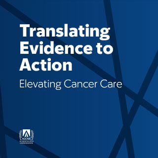 Translating Evidence to Action: Elevating Cancer Care — On Demand Banner