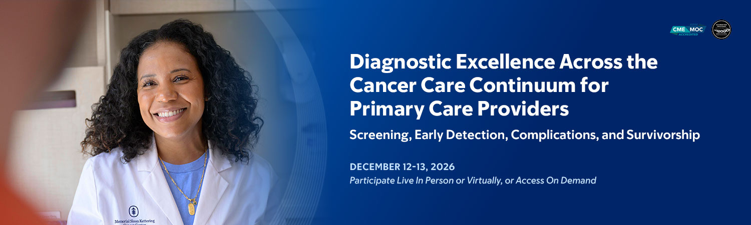 Diagnostic Excellence Across the Cancer Care Continuum for Primary Care Providers: Screening, Early Detection, Complications, and Survivorship Banner