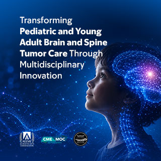 Transforming Pediatric and Young Adult Brain and Spine Tumor Care Through Multidisciplinary Innovation Banner