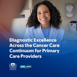 Diagnostic Excellence Across the Cancer Care Continuum for Primary Care Providers: Screening, Early Detection, Complications, and Survivorship — On Demand Banner
