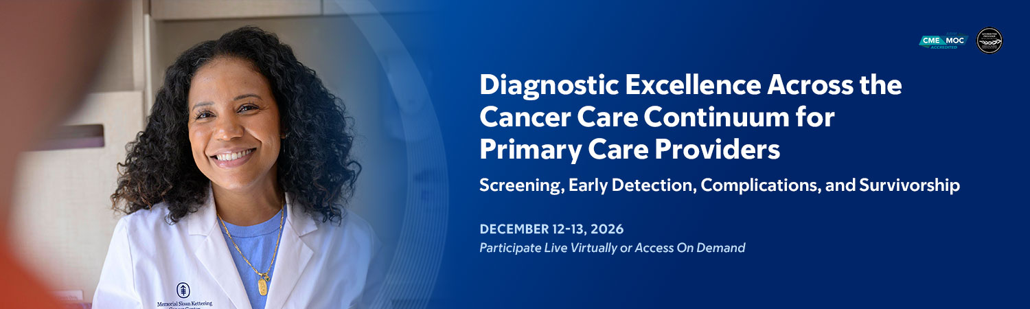 Diagnostic Excellence Across the Cancer Care Continuum for Primary Care Providers: Screening, Early Detection, Complications, and Survivorship — On Demand Banner