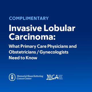 Invasive Lobular Carcinoma: What Primary Care Physicians and Obstetricians / Gynecologists Need to Know Banner