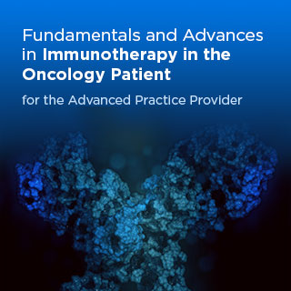 Fundamentals and Advances in Immunotherapy in the Oncology Patient  for the Advanced Practice Provider Banner