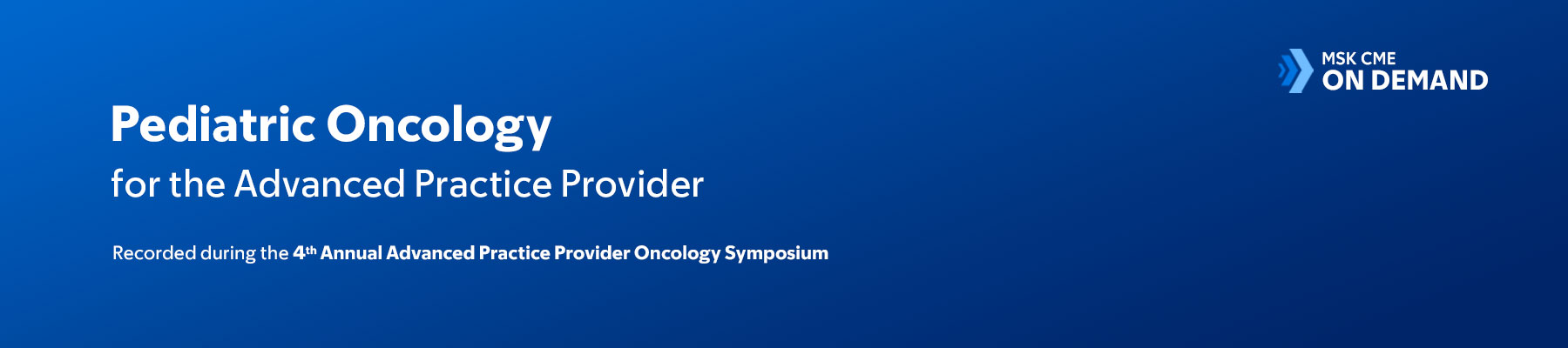 Pediatric Oncology for the Advanced Practice Provider - On Demand Banner