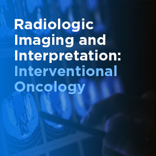 Radiologic Imaging and Interpretation: Interventional Oncology On Demand Banner