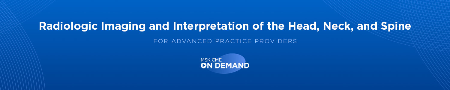 Radiologic Imaging and Interpretation of the Head, Neck, and Spine - On Demand Banner