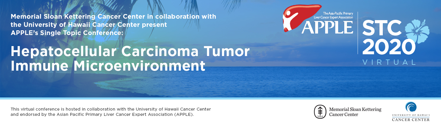 MSK in collaboration with University of Hawaii Cancer Center present APPLE's Single Topic Conference: Hepatocellular Carcinoma Tumor Immune Microenvironment Banner