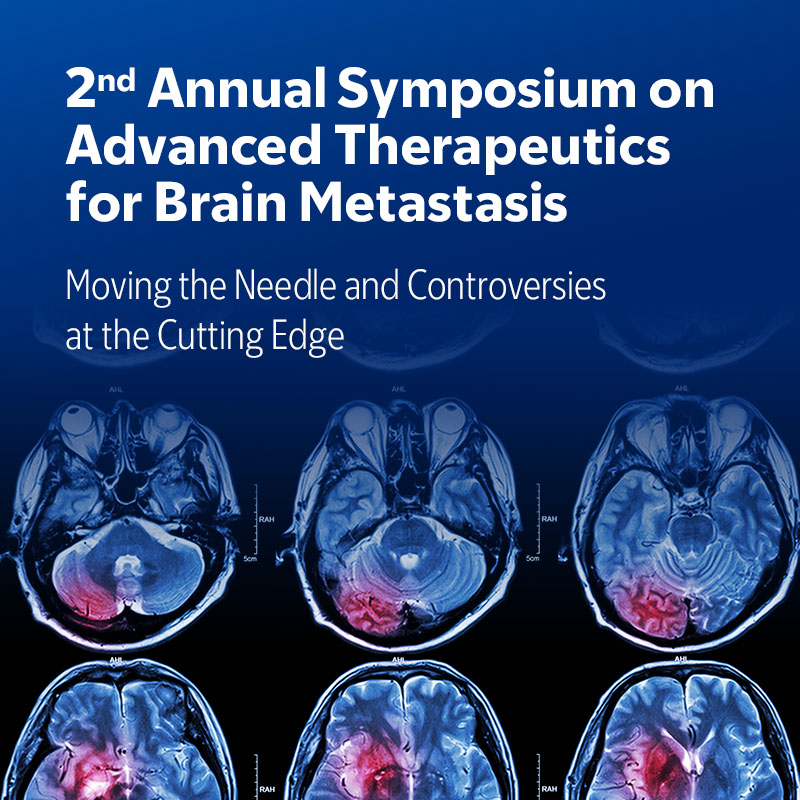 2nd Annual Symposium on Advanced Therapeutics for Brain Metastasis: Moving the Needle and Controversies at the Cutting Edge Banner