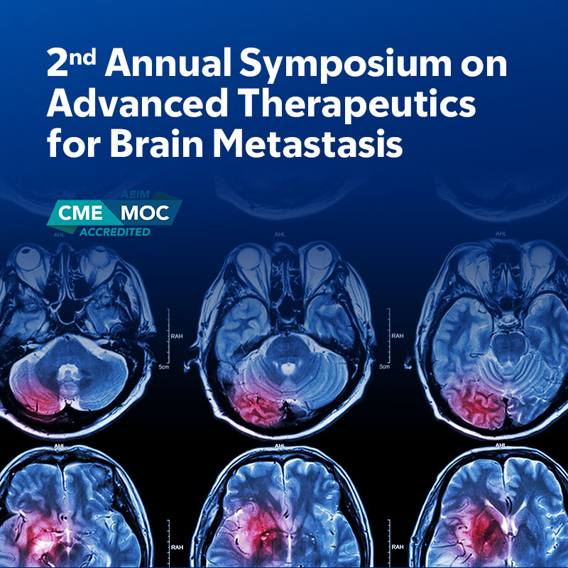 2nd Annual Symposium on Advanced Therapeutics for Brain Metastasis: Moving the Needle and Controversies at the Cutting Edge — On Demand Banner