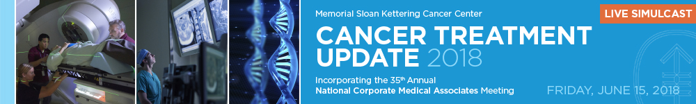  LIVE SIMULCAST Memorial Sloan Kettering Cancer Center Update in Cancer Treatment 2018 Banner