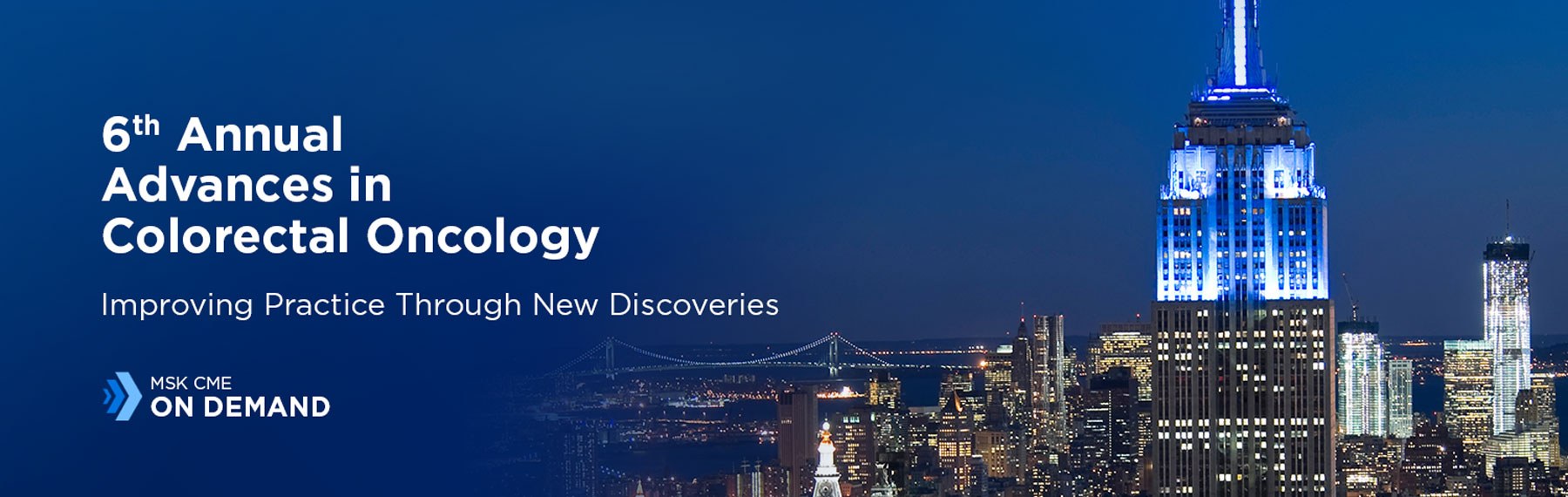 6th Annual Advances in Colorectal Oncology: Improving Practice Through New Discoveries - On Demand Banner