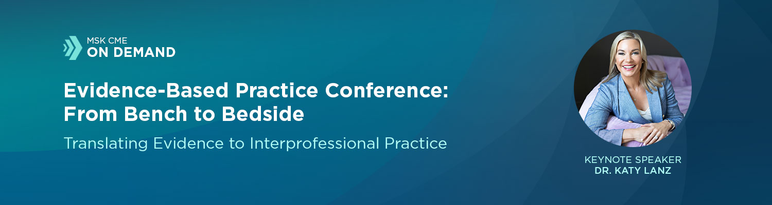 2023 Evidence-Based Practice Conference: From Bench to Bedside - Translating Evidence to Interprofessional Practice - On Demand Banner