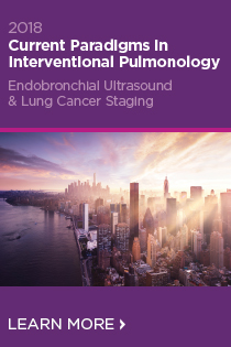 2018 Current Paradigms in Interventional Pulmonology: Endobronchial Ultrasound and Lung Cancer Staging Banner