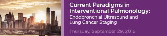 Current Paradigms in Interventional Pulmonology: Endobronchial Ultrasound and Lung Cancer Staging Banner