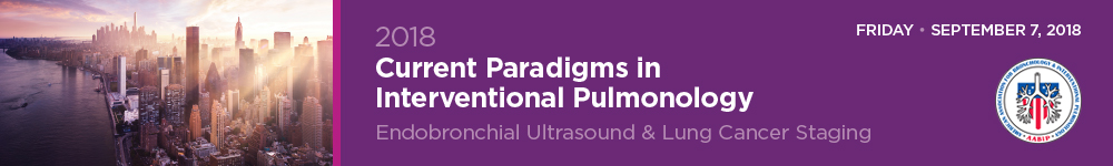 2018 Current Paradigms in Interventional Pulmonology: Endobronchial Ultrasound and Lung Cancer Staging Banner