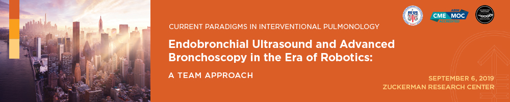 Current Paradigms in Interventional Pulmonology | Endobronchial Ultrasound  and Advanced Bronchoscopy  in the Era of Robotics: A Team Approach Banner