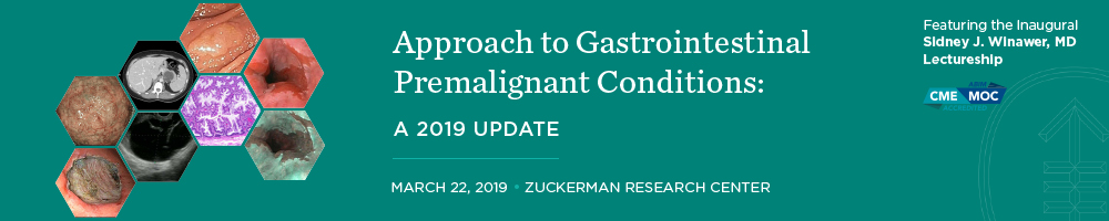 Approach to Gastrointestinal Premalignant Conditions: A 2019 Update Banner