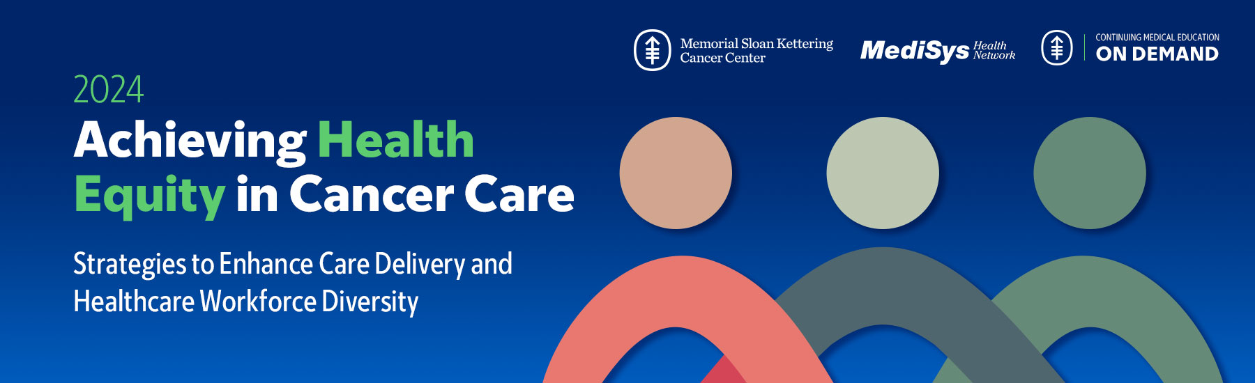 2024 Achieving Health Equity in Cancer Care: Strategies to Enhance Care Delivery and Healthcare Workforce Diversity — On Demand Banner