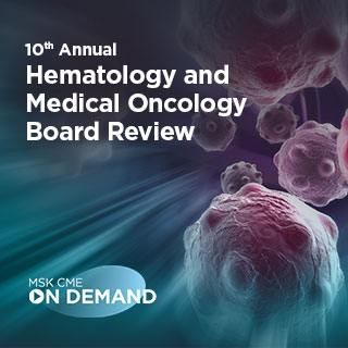 10th Annual Hematology and Medical Oncology Board Review: Contemporary Practice - On Demand Banner