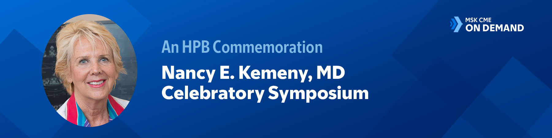 An HPB Commemoration: Nancy E. Kemeny, MD Celebratory Symposium — On Demand Banner