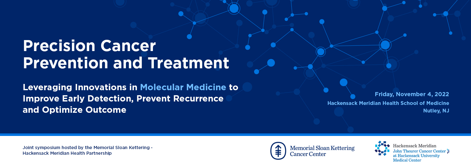 Precision Cancer Prevention and Treatment: Leveraging Innovations in Molecular Medicine to Improve Early Detection, Prevent Recurrence and Optimize Outcome Banner