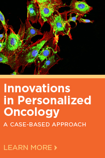 Innovations in Personalized Oncology: A Case-Based Approach Banner