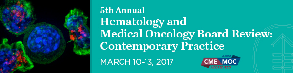 5th Annual Hematology and Medical Oncology Board Review: Contemporary Practice Banner