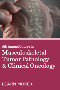 6th Annual Course in Musculoskeletal Tumor Pathology and Clinical Oncology Banner