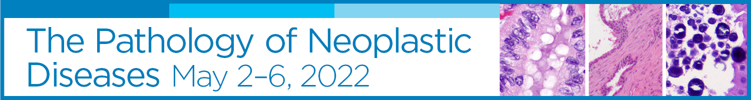 The Pathology of Neoplastic Diseases 2022 Banner