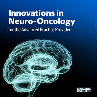 Innovations in Neuro-Oncology for the Advanced Practice Provider 2024 — On Demand Banner