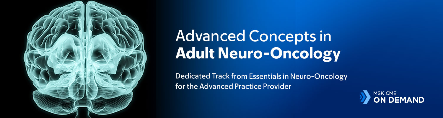 Advanced Concepts in Adult Neuro-Oncology - On Demand Banner