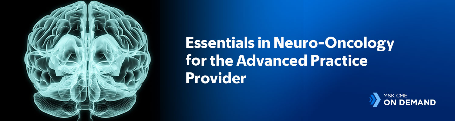 Essentials in Neuro-Oncology for the Advanced Practice Provider 2023 - On Demand Banner