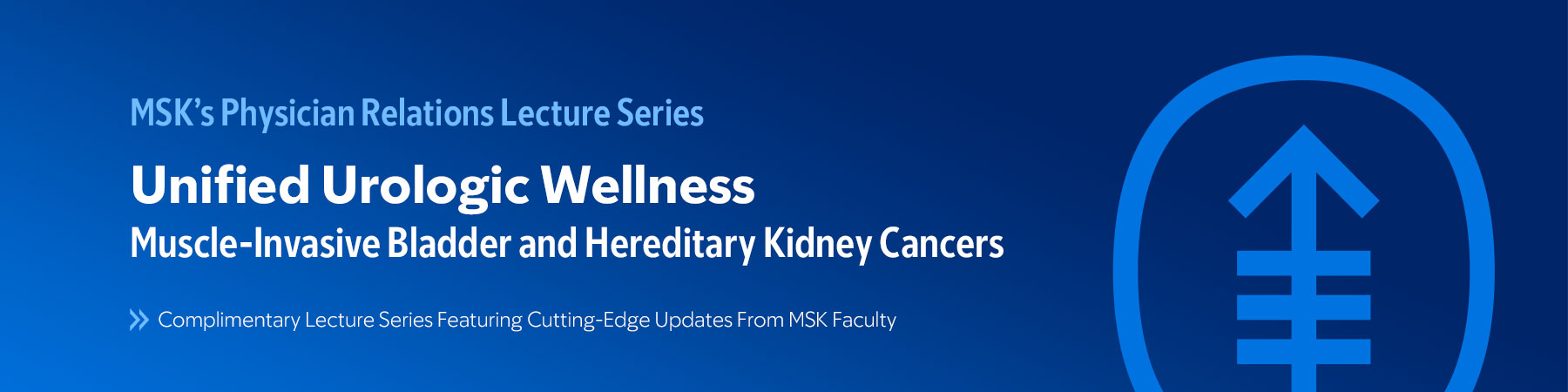 Unified Urologic Wellness: Muscle-Invasive Bladder and Hereditary Kidney Cancers Banner
