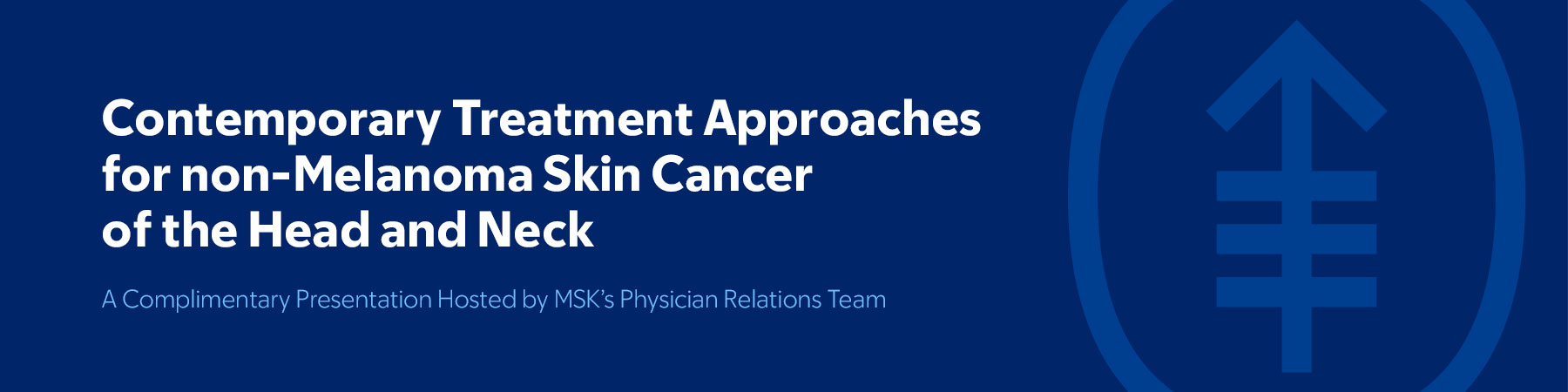 Contemporary Treatment Approaches for non-Melanoma Skin Cancer of the Head and Neck Banner