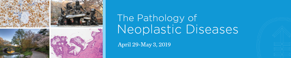 The Pathology of Neoplastic Diseases 2019 Banner