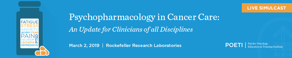 LIVE SIMULCAST: Psychopharmacology in Cancer Care: An Update for Clinicians of All Disciplines Banner