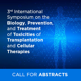 3rd International Symposium on Biology, Prevention, and Treatment of Toxicities After Transplantation and Cellular Therapy Banner