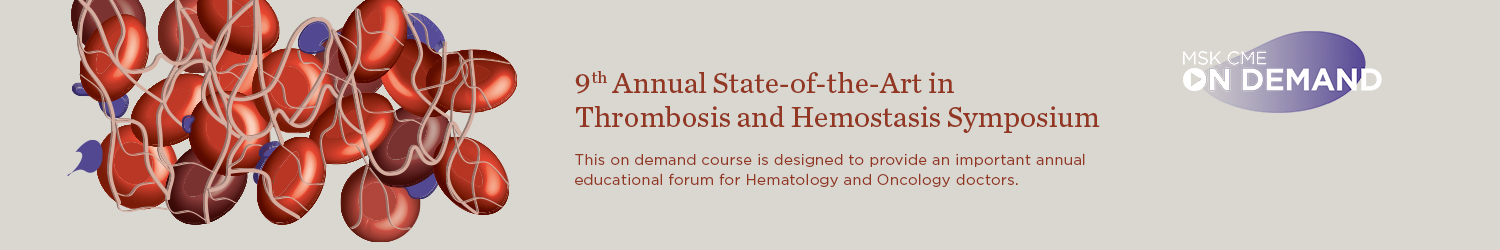 9th Annual State-of-the-Art in Thrombosis and Hemostasis Symposium - On Demand Banner