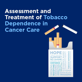 Assessment and Treatment of Tobacco Dependence in Cancer Care 2023 Banner