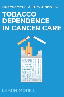Assessment and Treatment of Tobacco Dependence in Cancer Care 2018 - 10/19/2018 - 10/20/2018 Banner