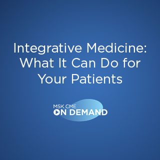 Integrative Medicine: What It Can Do for Your Patients - On Demand Banner
